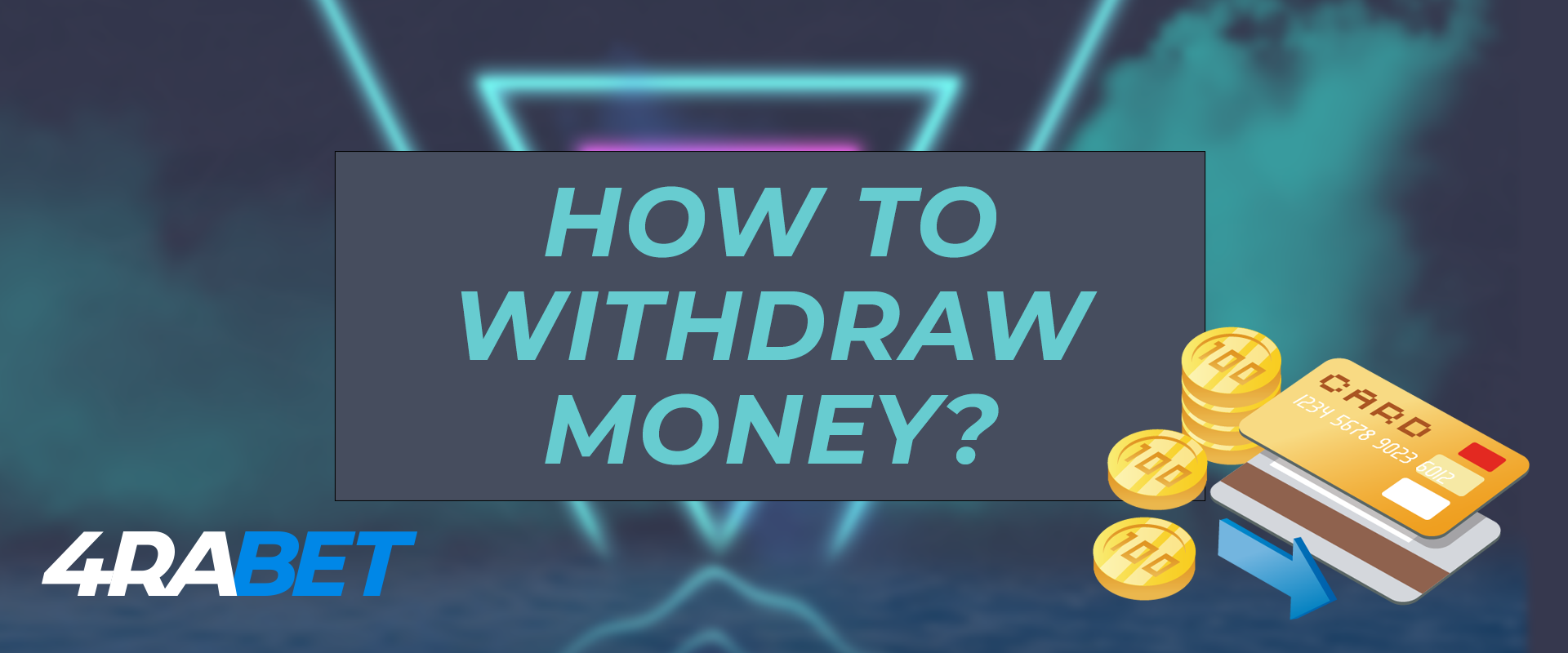 How to withdraw money from the 4rabet.