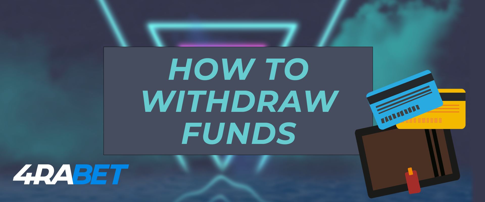 How to withdraw money from the 4rabet.