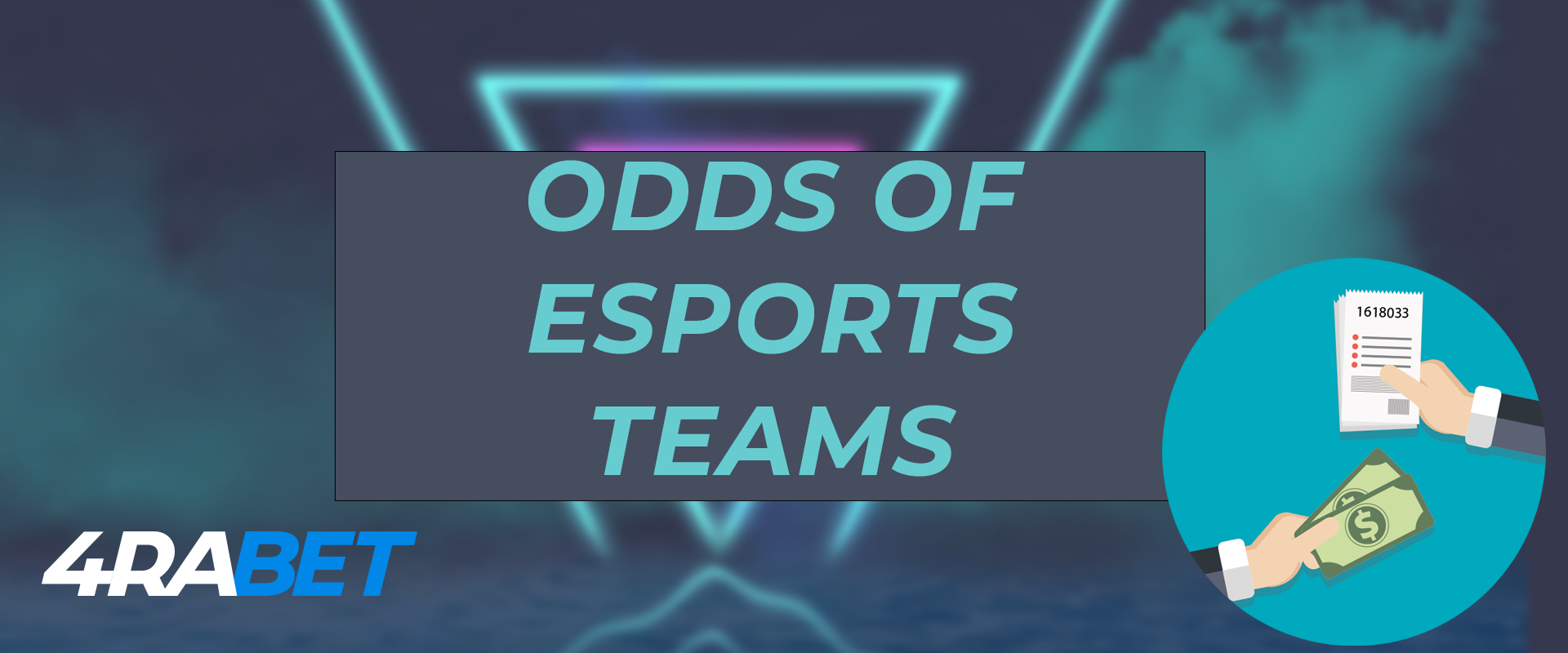 All major odds on the esport events on the 4rabet.