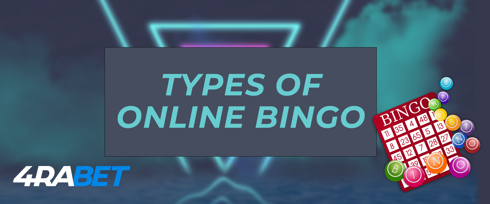 All types of online bingo on the 4rabet.