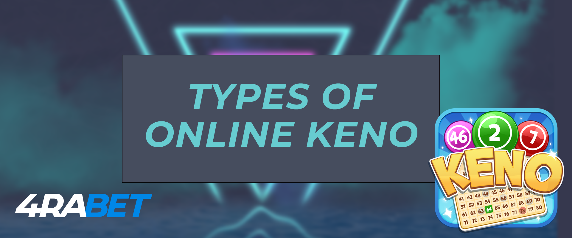 Types of online keno on the 4rabet.