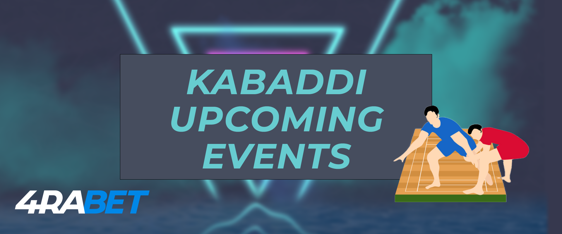 All major kabaddi events on the 4rabet.