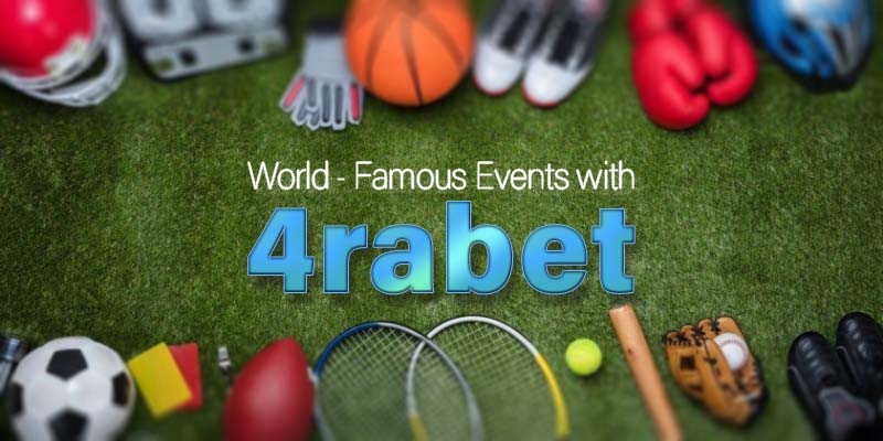 Bet on the World-famous sports events with 4rabet